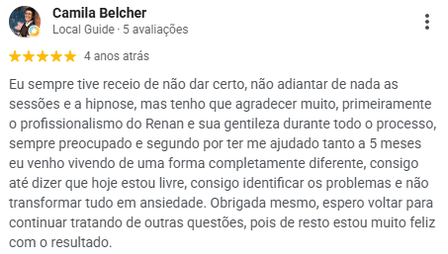 Avaliação de Camila Belcher no Google, 5 estrelas: tinha receio de não dar certo, e depois de cinco meses diz viver de forma completamente diferente, conseguindo identificar os problemas em vez de transformar tudo em ansiedade.